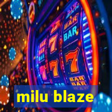 milu blaze